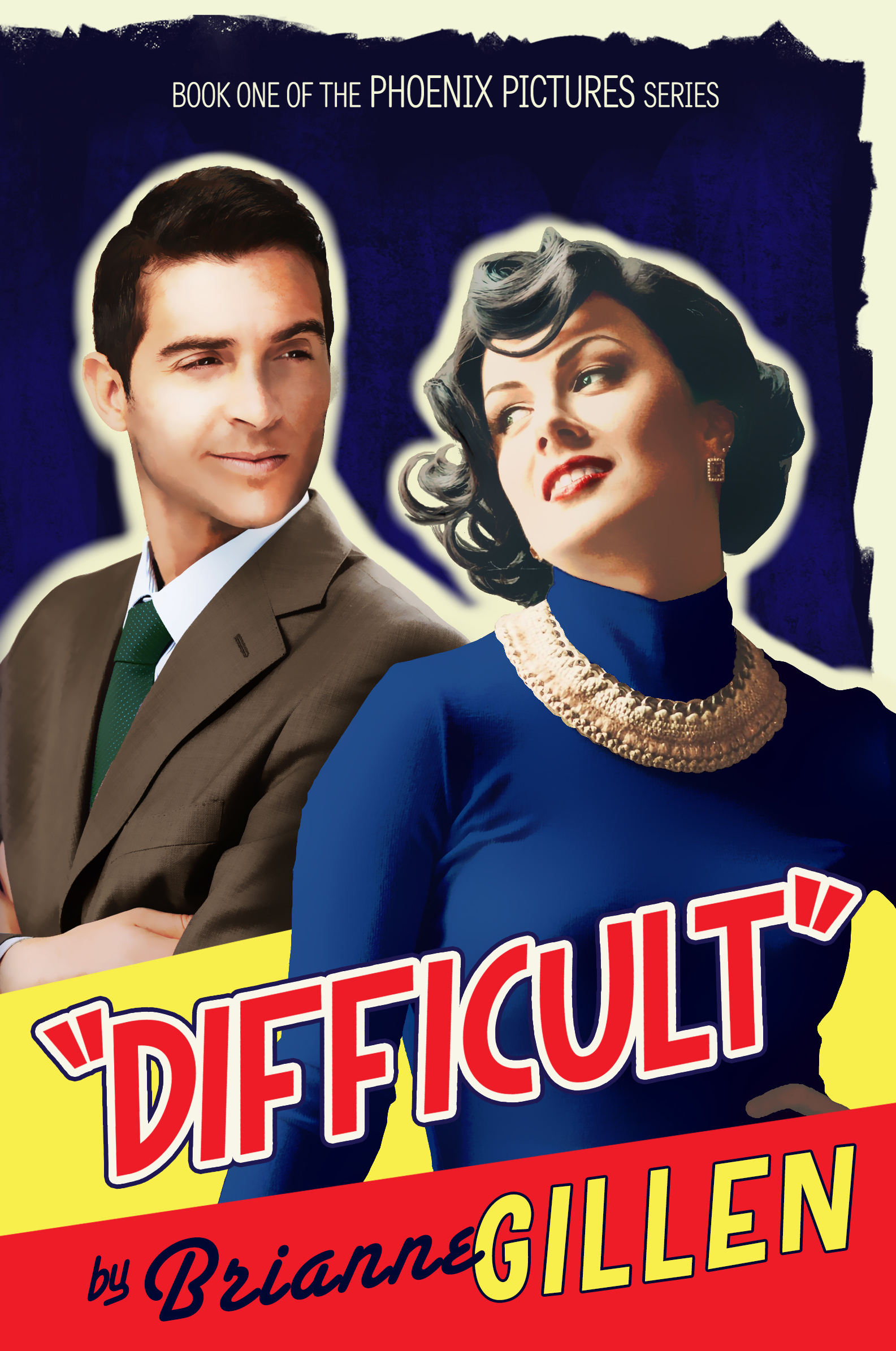 Image of the book cover for Difficult by Brianne Gillen. A classic film poster-inspired image of a dark-haired woman smiling over her shoulder at a brown-haired man smiling cheekily at her, against a blue, red, and yellow background.