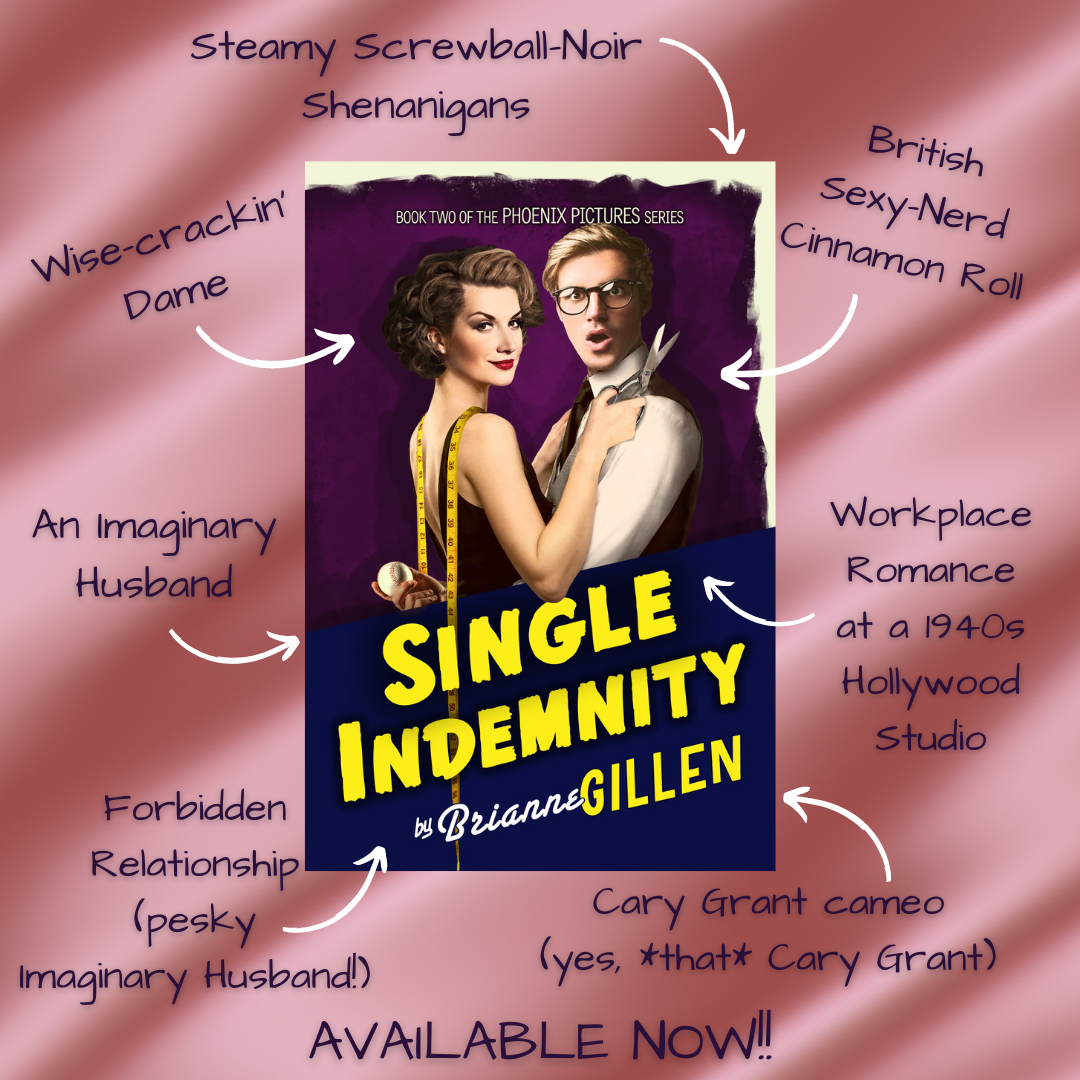 A pink silky fabric background, with the cover of my book, Single Indemnity, in the center. Surrounding the book are arrows connecting it to the following features and tropes in the book: Wise-Cracking Dame; British Sexy-Nerd Cinnamon Roll; An Imaginary Husband; Forbidden Relationship (pesky Imaginary Husband!); Workplace Romance at a 1940s Hollywood Studio; Steamy Screwball-Noir Shenanigans; Cary Grant cameo (yes, *that* Cary Grant). A caption across the bottom reads "Available Now!"